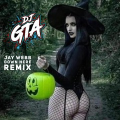 DJ GTA -jay Webb - Down Here - Edit