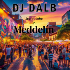 DJ Dalb - Una noche in Medellín