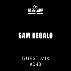 Bass Camp Guest Mix #043 - Sam Regalo