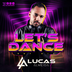 LET’S DANCE SET MIX - DJ LUCAS ALMEIDA