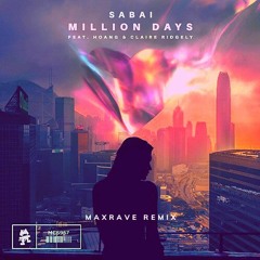 Sabai - Million Days (feat. Hoang & Claire Ridgely) (maxrave Remix) [BUY=FREE DOWNLOAD]