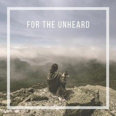 For The Unheard