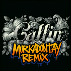 Kenjiboii - Callin (Murkadontay Remix)