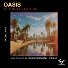 Return To Saturn - Oasis (Agustin Pietrocola Remix)