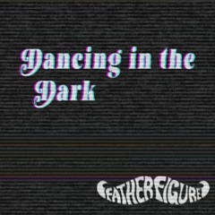 Dancing In The Dark