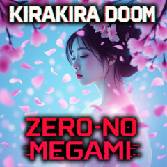 Zero no Megami (ゼロの女神 _ Goddess of Zero) - KiraKira Doom