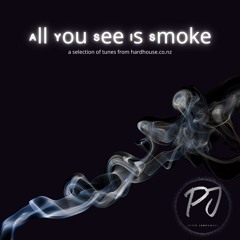 All You See Is Smoke