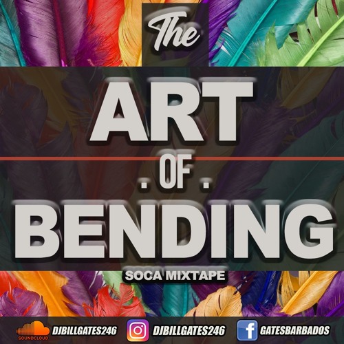 The Art Of Bending (SOCA MIXTAPE) DJMIX