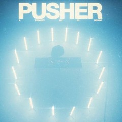 33 Below Presents - PUSHER (DJ Set)
