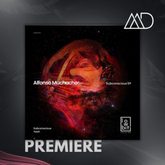 PREMIERE: Alfonso Muchacho - Subconcious [Lowbit]