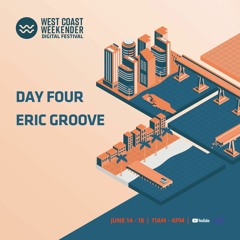 Weekender Digital Festival 2021 f/ Eric Groove