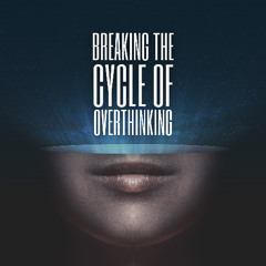 Break The Cycle of Overthinking Female Audio Sample