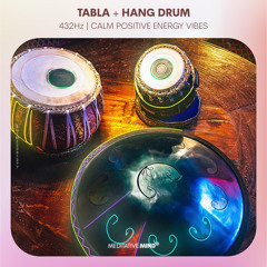 432Hz 》Tabla + HANG DRUM MUSIC 》HEALING HARMONY 》Soothing & Calm Positive Energy Vibes