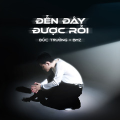 Đến Đây Được Rồi (Short Version)