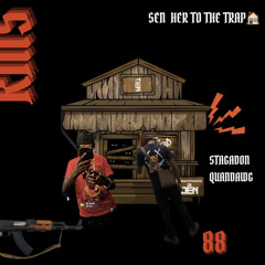 sen her to the trap🏠- StagaDon x QuanDawqq