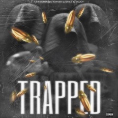CB - Trapped (feat. Rayven Justice & Saucy)