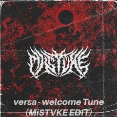 Versa - Welcome Tune (MiSTVKE EDIT) [FREE]
