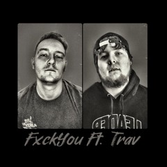 Fxckyou ft. Trav (demo)