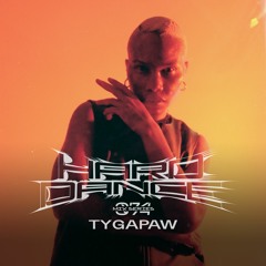 Hard Dance 074: TYGAPAW