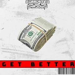 Currupted Shadows - GET BETTER [FREE DOWNLOAD]
