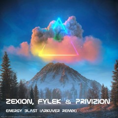 Zexion, Fylek & Privizion - Energy Blast [Arkuver Remix]