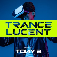 Trance Lucent - Mixed By Tony B
