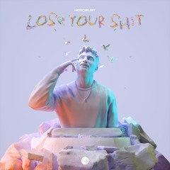 Lose Your Shit
