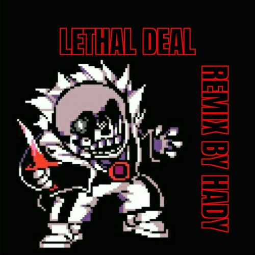 [Undertale Something New] Lethal Deal (Remix by hady)
