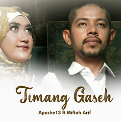 Timang Gaseh - Apache13 Feat Miftah Arif
