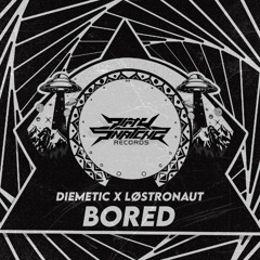 Diemetic x LØSTRONAUT - Bored