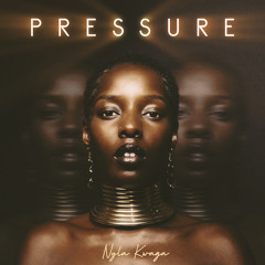 Nyla Kwaga - Pressure