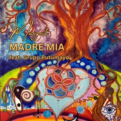 Madre Mia feat. Grupo Putumayo
