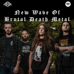 New Wave of Brutal Death Metal