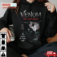 Venom The Last Dance Til Death Do They Part T Shirt