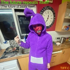 The future repeats itself (The future of beats itself)
