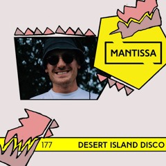 Mantissa Mix 177: Desert Island Disco