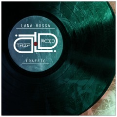 Lana Rossa - Traffic