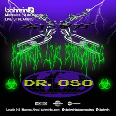 Dr. Oso - Live Streaming At Bahrein Buenos Aires (19.08.20)