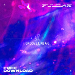PULZAR 4 FREE: ZÖ - Groove Like A G [FREE DL]