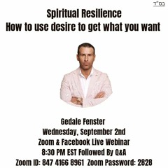 Spiritual Resilience How To Use Desire To Get What You Want