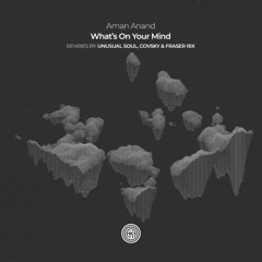 Aman Anand - What's On Your Mind (Unusual Soul Remix)