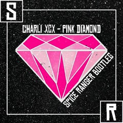 Charli XCX - Pink Diamond (Spice Ranger Bootleg)