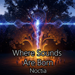 Where Sounds Are Born