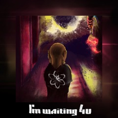 I'm Waiting 4U