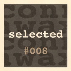 Connwax Selected #008 | Sabine Hoffmann
