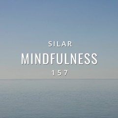 Mindfulness Episode 157