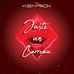 Dj Kenrick - Juste Un Carreau (2023)
