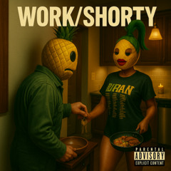 Work/Shorty
