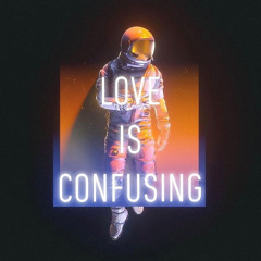 love is confusing