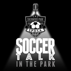 Soccer Talk in the Park Ep 43